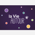 La Vie Autour